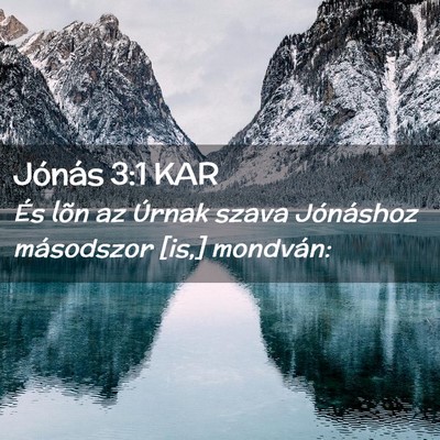 Picture 02 - Jónás 3:1 KAR - És lõn az Úrnak szava Jónáshoz másodszor - Bible Verse Picture