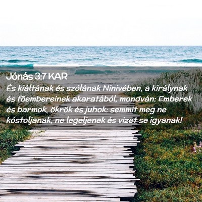 Picture 02 - Jónás 3:7 KAR - És kiáltának és szólának Ninivében, a - Bible Verse Picture