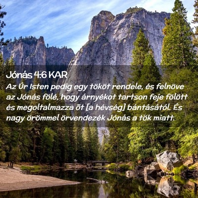 Picture 02 - Jónás 4:6 KAR - Az Úr Isten pedig egy tököt rendele, és - Bible Verse Picture