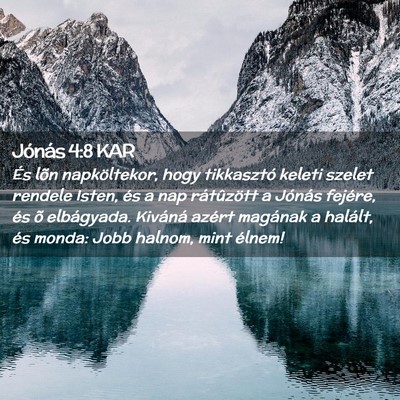 Picture 02 - Jónás 4:8 KAR - És lõn napköltekor, hogy tikkasztó keleti - Bible Verse Picture