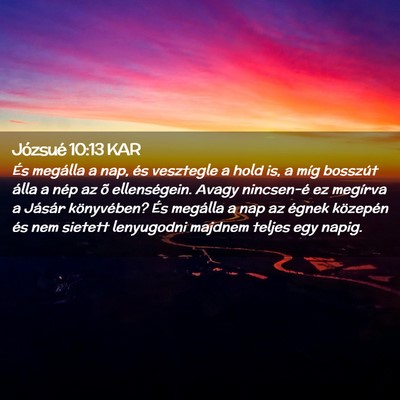 Picture 02 - Józsué 10:13 KAR - És megálla a nap, és vesztegle a hold is, a - Bible Verse Picture