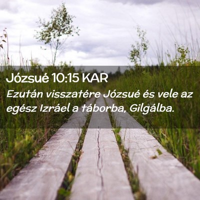 Picture 02 - Józsué 10:15 KAR - Ezután visszatére Józsué és vele az egész - Bible Verse Picture