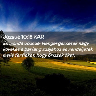 Picture 02 - Józsué 10:18 KAR - És monda Józsué: Hengergessetek nagy köveket - Bible Verse Picture