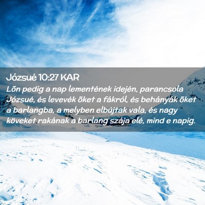 Picture 02 - Józsué 10:27 KAR - Lõn pedig a nap lementének idején, parancsola - Bible Verse Picture