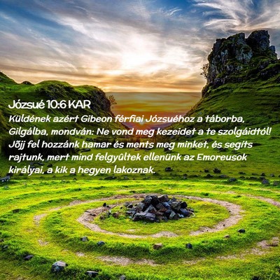 Picture 02 - Józsué 10:6 KAR - Küldének azért Gibeon férfiai Józsuéhoz a - Bible Verse Picture