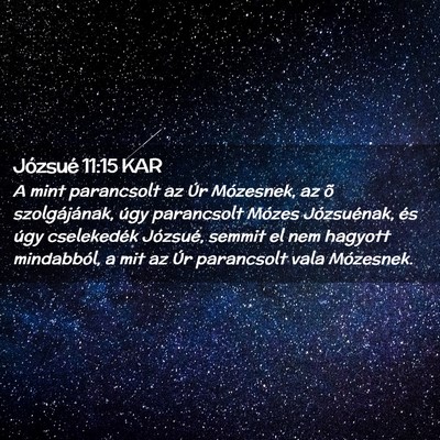 Picture 02 - Józsué 11:15 KAR - A mint parancsolt az Úr Mózesnek, az õ - Bible Verse Picture