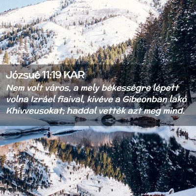 Picture 02 - Józsué 11:19 KAR - Nem volt város, a mely békességre lépett - Bible Verse Picture