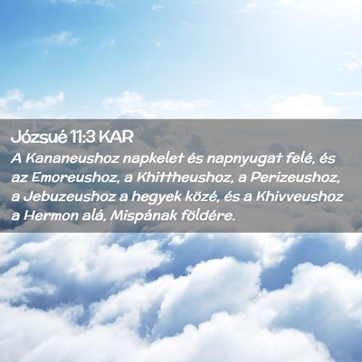 Picture 02 - Józsué 11:3 KAR - A Kananeushoz napkelet és napnyugat felé, és - Bible Verse Picture