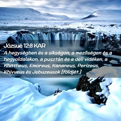 Picture 02 - Józsué 12:8 KAR - A hegységben és a síkságon, a mezõségen és - Bible Verse Picture