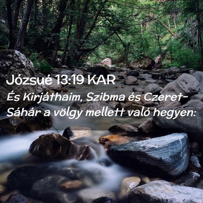 Picture 02 - Józsué 13:19 KAR - És Kirjáthaim, Szibma és Czeret-Sáhár a - Bible Verse Picture