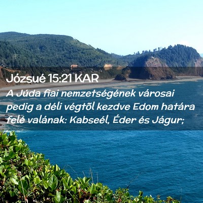 Picture 02 - Józsué 15:21 KAR - A Júda fiai nemzetségének városai pedig a - Bible Verse Picture
