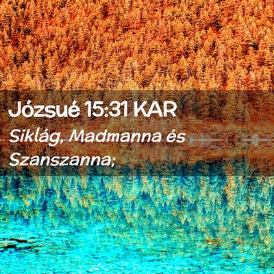Picture 02 - Józsué 15:31 KAR - Siklág, Madmanna és - Bible Verse Picture
