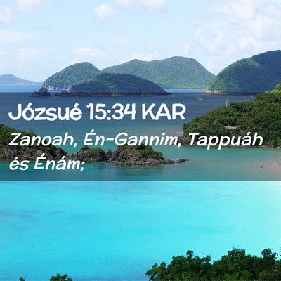 Picture 02 - Józsué 15:34 KAR - Zanoah, Én-Gannim, Tappuáh és - Bible Verse Picture