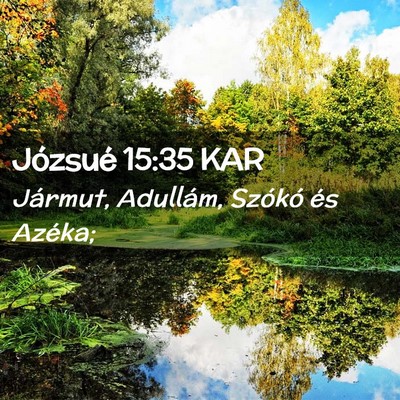 Picture 02 - Józsué 15:35 KAR - Jármut, Adullám, Szókó és - Bible Verse Picture