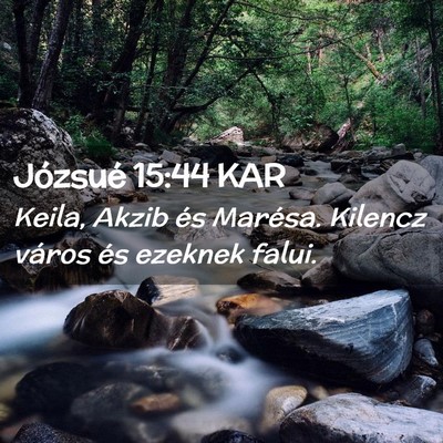 Picture 02 - Józsué 15:44 KAR - Keila, Akzib és Marésa. Kilencz város és - Bible Verse Picture