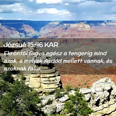 Picture 02 - Józsué 15:46 KAR - Ekrontól fogva egész a tengerig mind azok, a - Bible Verse Picture