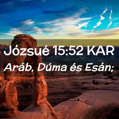 Picture 02 - Józsué 15:52 KAR - Aráb, Dúma és - Bible Verse Picture