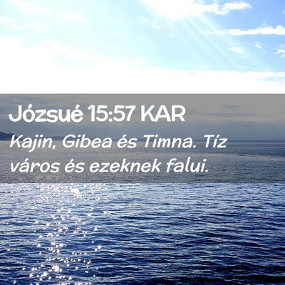 Picture 02 - Józsué 15:57 KAR - Kajin, Gibea és Timna. Tíz város és ezeknek - Bible Verse Picture