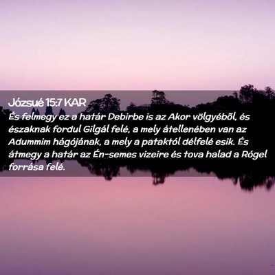 Picture 02 - Józsué 15:7 KAR - És felmegy ez a határ Debirbe is az Akor - Bible Verse Picture