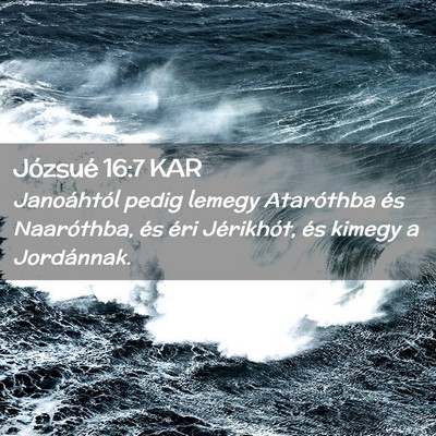 Picture 02 - Józsué 16:7 KAR - Janoáhtól pedig lemegy Ataróthba és - Bible Verse Picture
