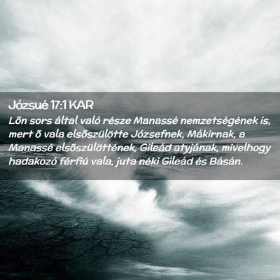 Picture 02 - Józsué 17:1 KAR - Lõn sors által való része Manassé - Bible Verse Picture