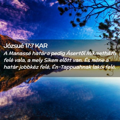 Picture 02 - Józsué 17:7 KAR - A Manassé határa pedig Ásertõl Mikmetháth - Bible Verse Picture