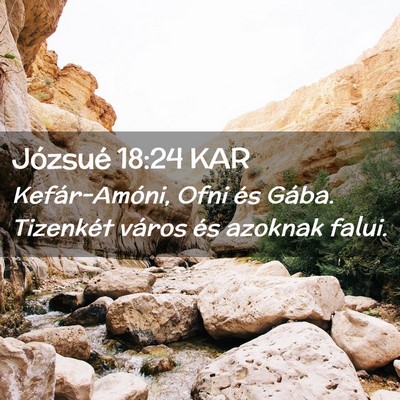 Picture 02 - Józsué 18:24 KAR - Kefár-Amóni, Ofni és Gába. Tizenkét város - Bible Verse Picture