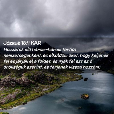 Picture 02 - Józsué 18:4 KAR - Hozzatok elõ három-három férfiút - Bible Verse Picture