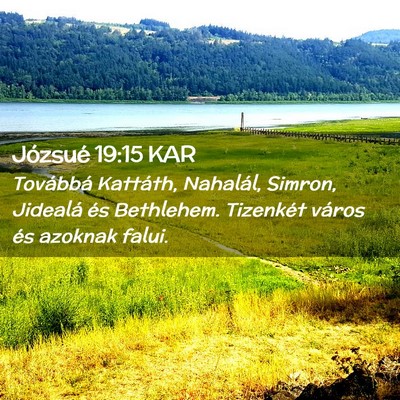 Picture 02 - Józsué 19:15 KAR - Továbbá Kattáth, Nahalál, Simron, Jidealá - Bible Verse Picture
