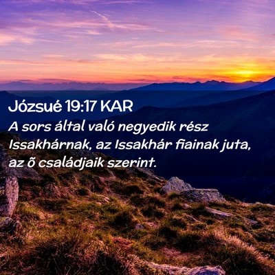 Picture 02 - Józsué 19:17 KAR - A sors által való negyedik rész Issakhárnak, - Bible Verse Picture