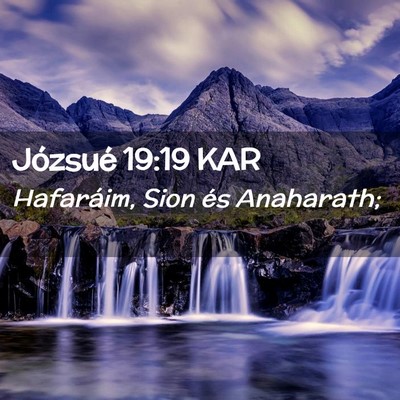 Picture 02 - Józsué 19:19 KAR - Hafaráim, Sion és - Bible Verse Picture