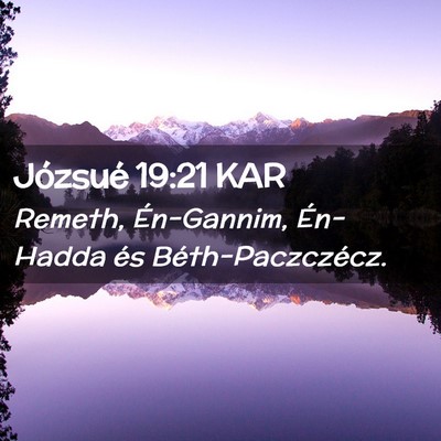 Picture 02 - Józsué 19:21 KAR - Remeth, Én-Gannim, Én-Hadda és - Bible Verse Picture
