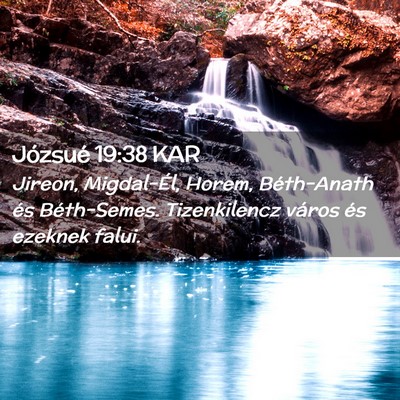 Picture 02 - Józsué 19:38 KAR - Jireon, Migdal-Él, Horem, Béth-Anath és - Bible Verse Picture
