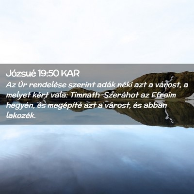 Picture 02 - Józsué 19:50 KAR - Az Úr rendelése szerint adák néki azt a - Bible Verse Picture