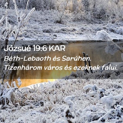 Picture 02 - Józsué 19:6 KAR - Béth-Lebaoth és Sarúhen. Tizenhárom város - Bible Verse Picture