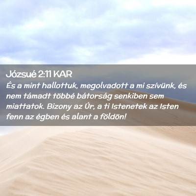 Picture 02 - Józsué 2:11 KAR - És a mint hallottuk, megolvadott a mi szívünk, - Bible Verse Picture