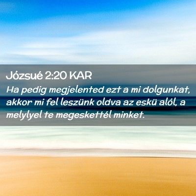 Picture 02 - Józsué 2:20 KAR - Ha pedig megjelented ezt a mi dolgunkat, akkor mi - Bible Verse Picture