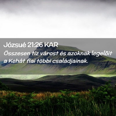 Picture 02 - Józsué 21:26 KAR - Összesen tíz várost és azoknak legelõit a - Bible Verse Picture