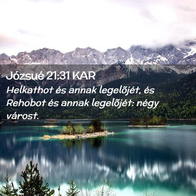 Picture 02 - Józsué 21:31 KAR - Helkathot és annak legelõjét, és Rehobot és - Bible Verse Picture