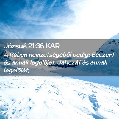 Picture 02 - Józsué 21:36 KAR - A Rúben nemzetségébõl pedig: Béczert és - Bible Verse Picture
