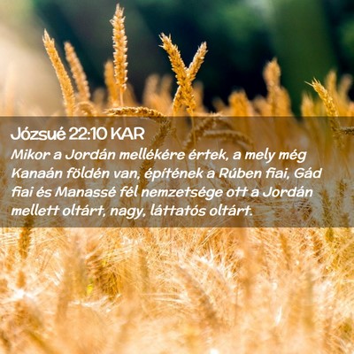 Picture 02 - Józsué 22:10 KAR - Mikor a Jordán mellékére értek, a mely még - Bible Verse Picture