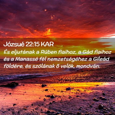 Picture 02 - Józsué 22:15 KAR - És eljutának a Rúben fiaihoz, a Gád fiaihoz - Bible Verse Picture