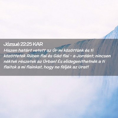 Picture 02 - Józsué 22:25 KAR - Hiszen határt vetett az Úr mi közöttünk és - Bible Verse Picture