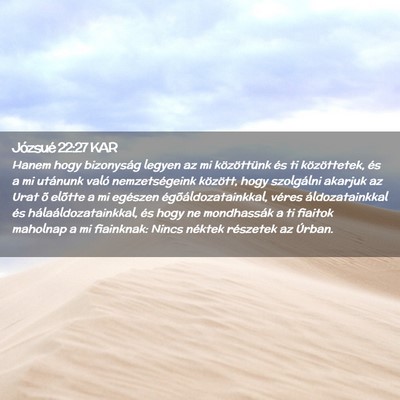Picture 02 - Józsué 22:27 KAR - Hanem hogy bizonyság legyen az mi közöttünk - Bible Verse Picture