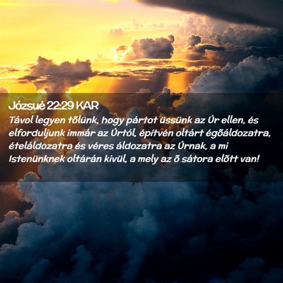 Picture 02 - Józsué 22:29 KAR - Távol legyen tõlünk, hogy pártot üssünk az - Bible Verse Picture