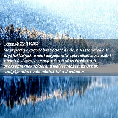 Picture 02 - Józsué 22:4 KAR - Most pedig nyugodalmat adott az Úr, a ti - Bible Verse Picture