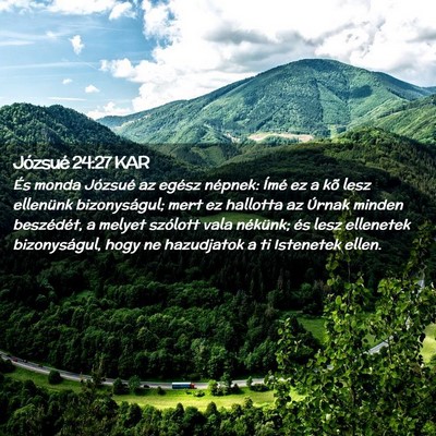 Picture 02 - Józsué 24:27 KAR - És monda Józsué az egész népnek: Ímé ez a - Bible Verse Picture