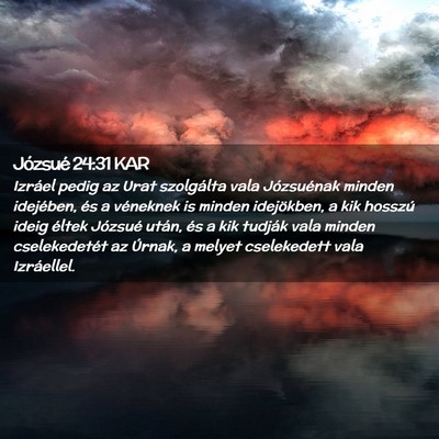 Picture 02 - Józsué 24:31 KAR - Izráel pedig az Urat szolgálta vala Józsuénak - Bible Verse Picture