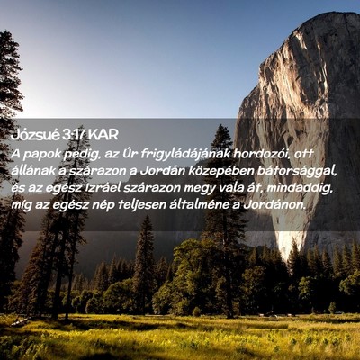 Picture 02 - Józsué 3:17 KAR - A papok pedig, az Úr frigyládájának - Bible Verse Picture