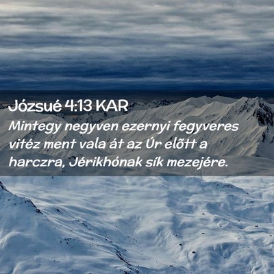 Picture 02 - Józsué 4:13 KAR - Mintegy negyven ezernyi fegyveres vitéz ment - Bible Verse Picture
